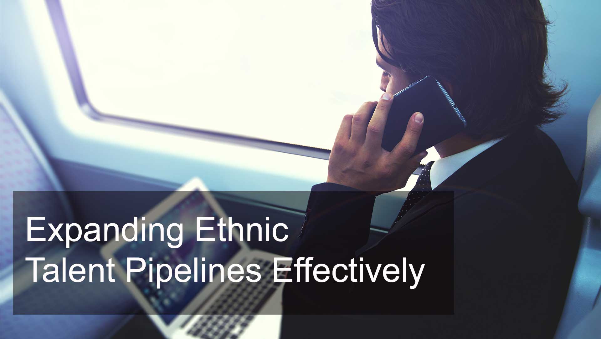 Expanding Ethnic Talent Pipelines Effectively