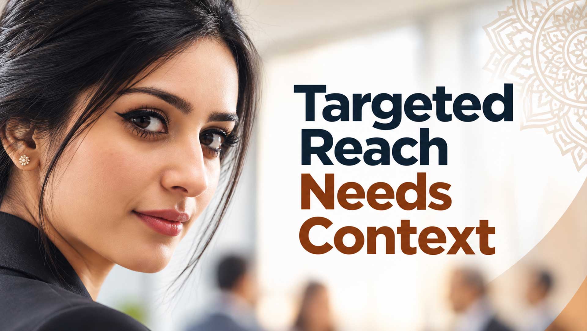 Targeted Reach Needs Context