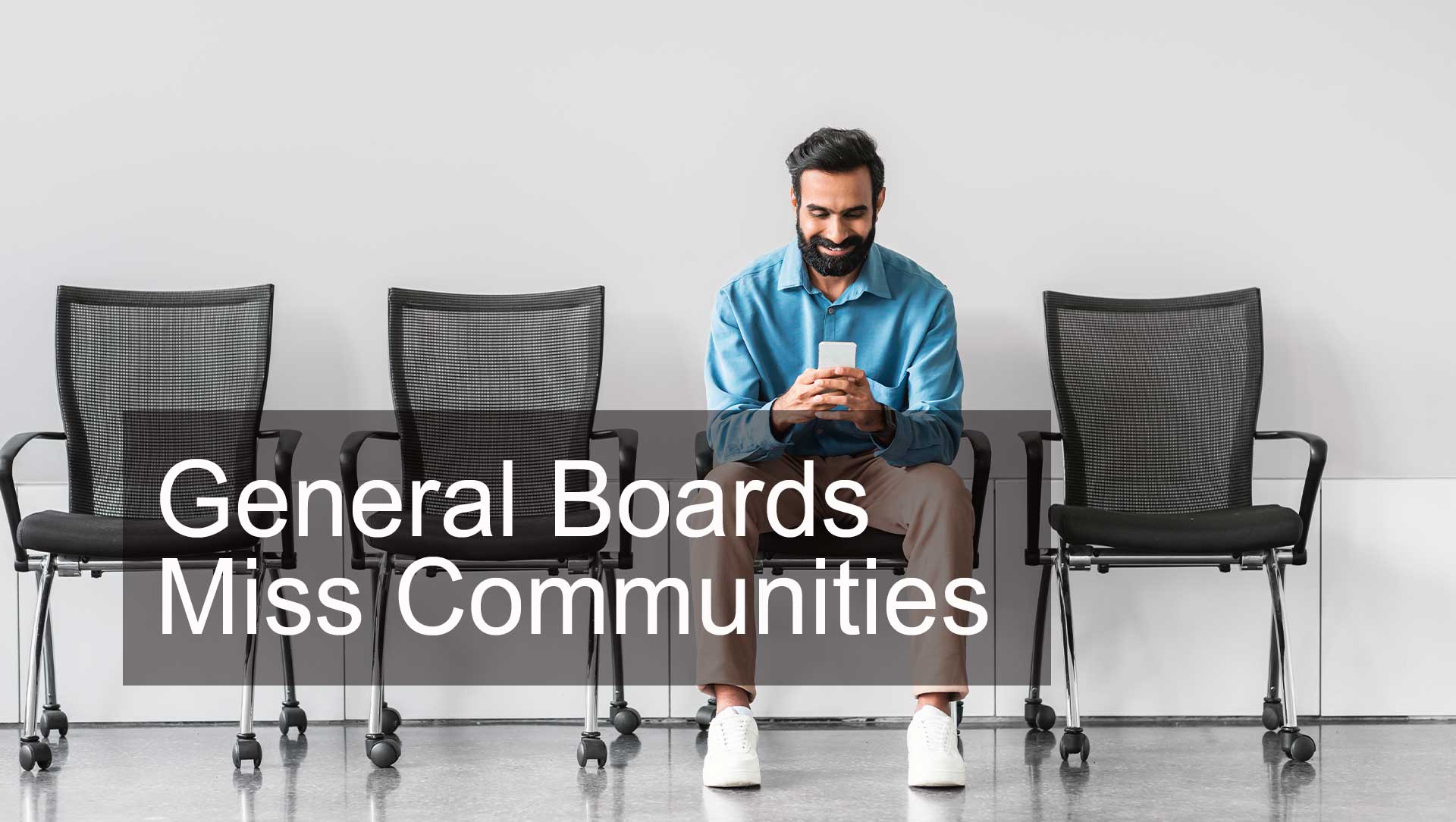 General Boards Miss Key Communities